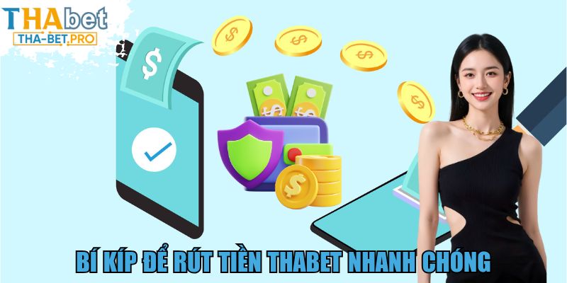 Bí kíp để rút tiền THABET nhanh chóng