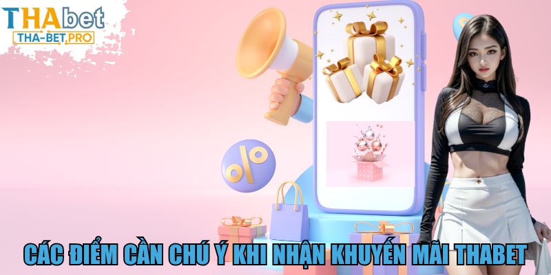 Các điểm cần chú ý khi nhận khuyến mãi THABET