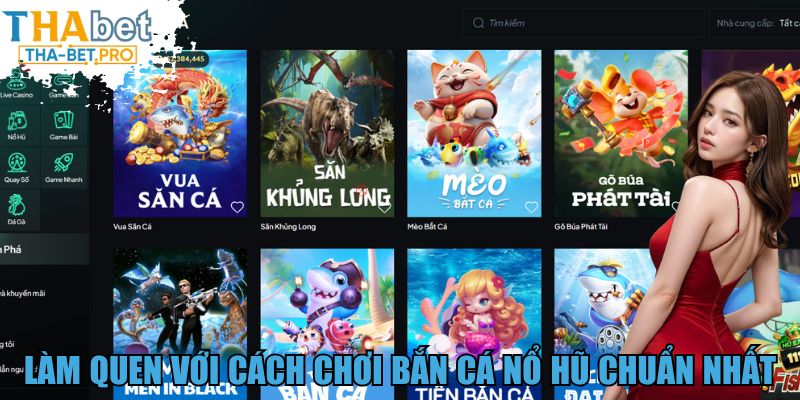 Làm quen với cách chơi bắn cá nổ hũ chuẩn nhất