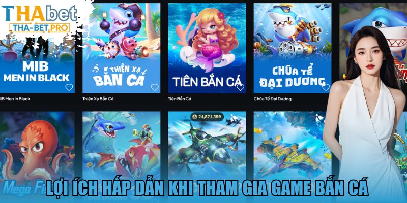 Lợi ích hấp dẫn khi tham gia game bắn cá