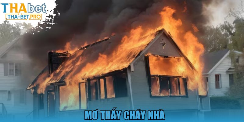 Giấc mơ thấy cháy nhà bếp nói lên điều gì?